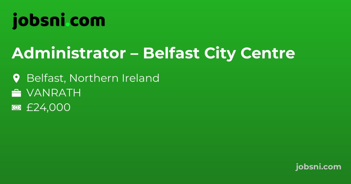 Administrator – Belfast City Centre