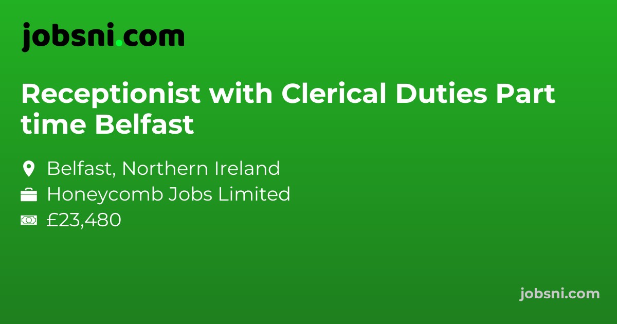 Receptionist with Clerical Duties Part time Belfast