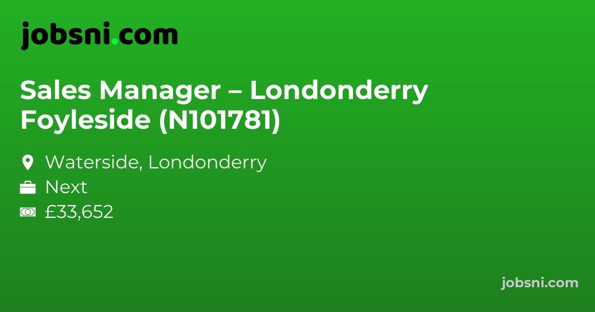 Sales Manager – Londonderry Foyleside (N101781)