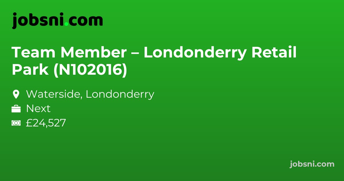 Team Member – Londonderry Retail Park (N102016)