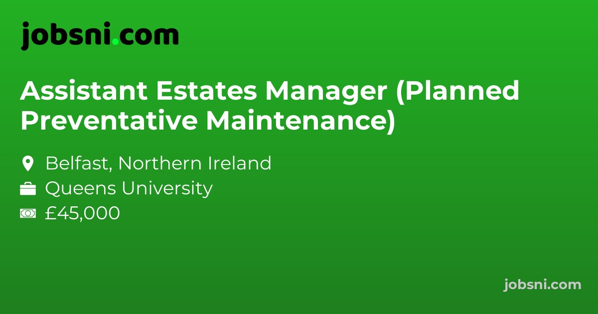 Assistant Estates Manager (Planned Preventative Maintenance)
