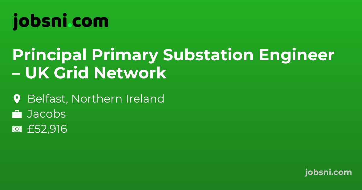 Principal Primary Substation Engineer – UK Grid Network
