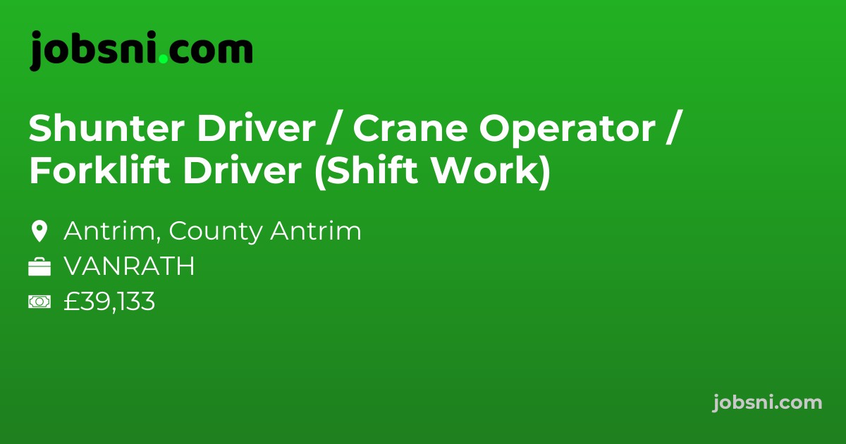 Shunter Driver / Crane Operator / Forklift Driver (Shift Work)