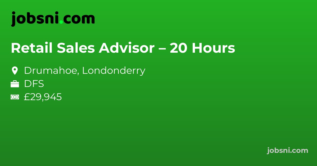 Retail Sales Advisor – 20 Hours