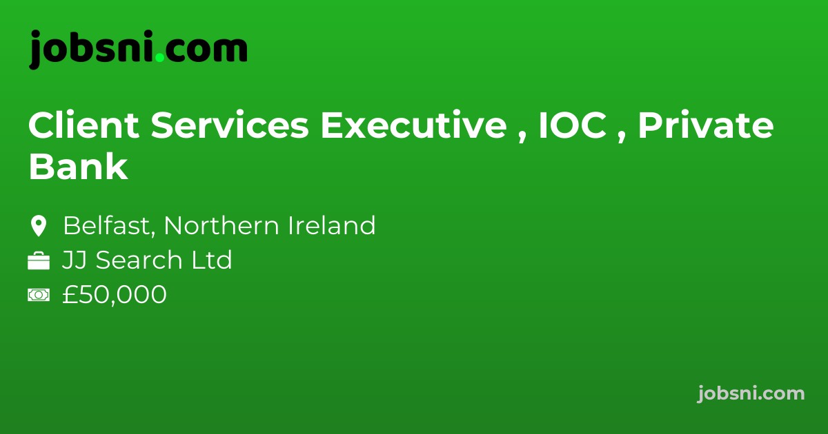 Client Services Executive , IOC , Private Bank