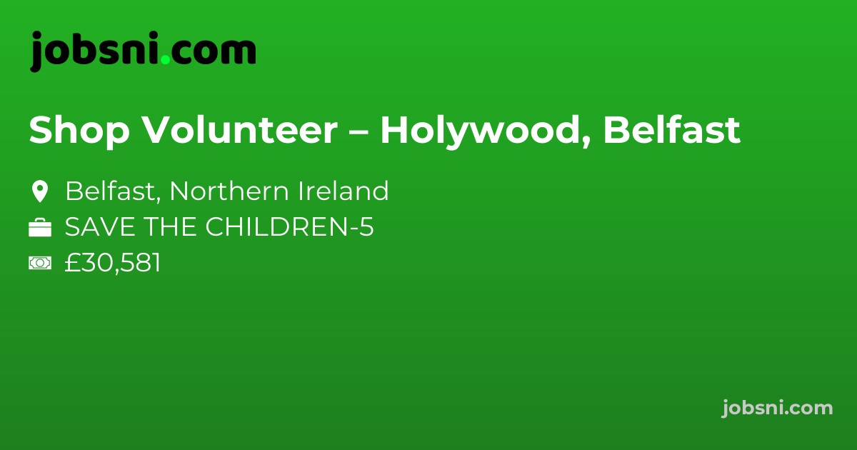 Shop Volunteer – Holywood, Belfast