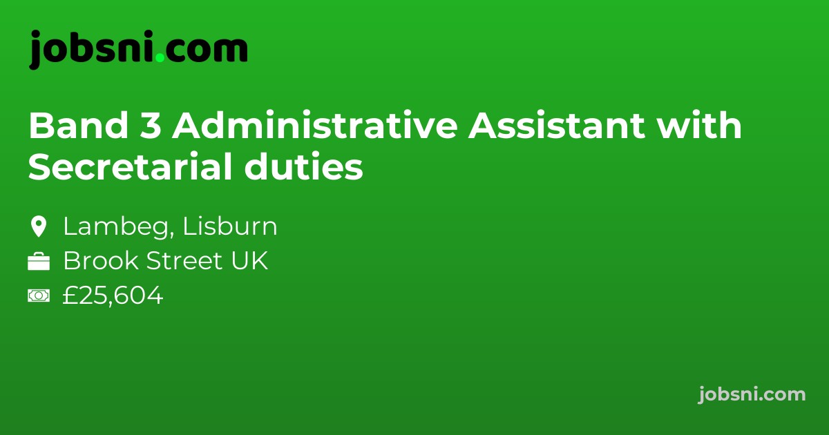 Band 3 Administrative Assistant with Secretarial duties