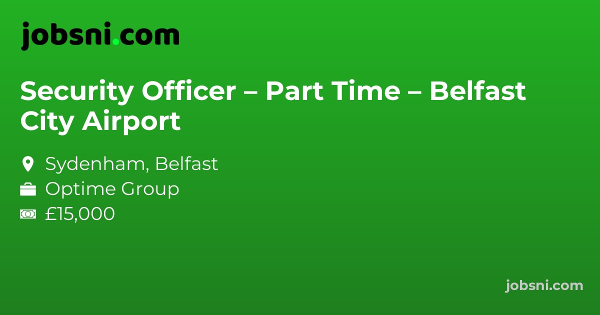 Security Officer – Part Time – Belfast City Airport
