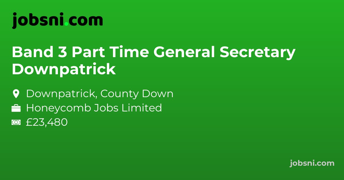 Band 3 Part Time General Secretary Downpatrick