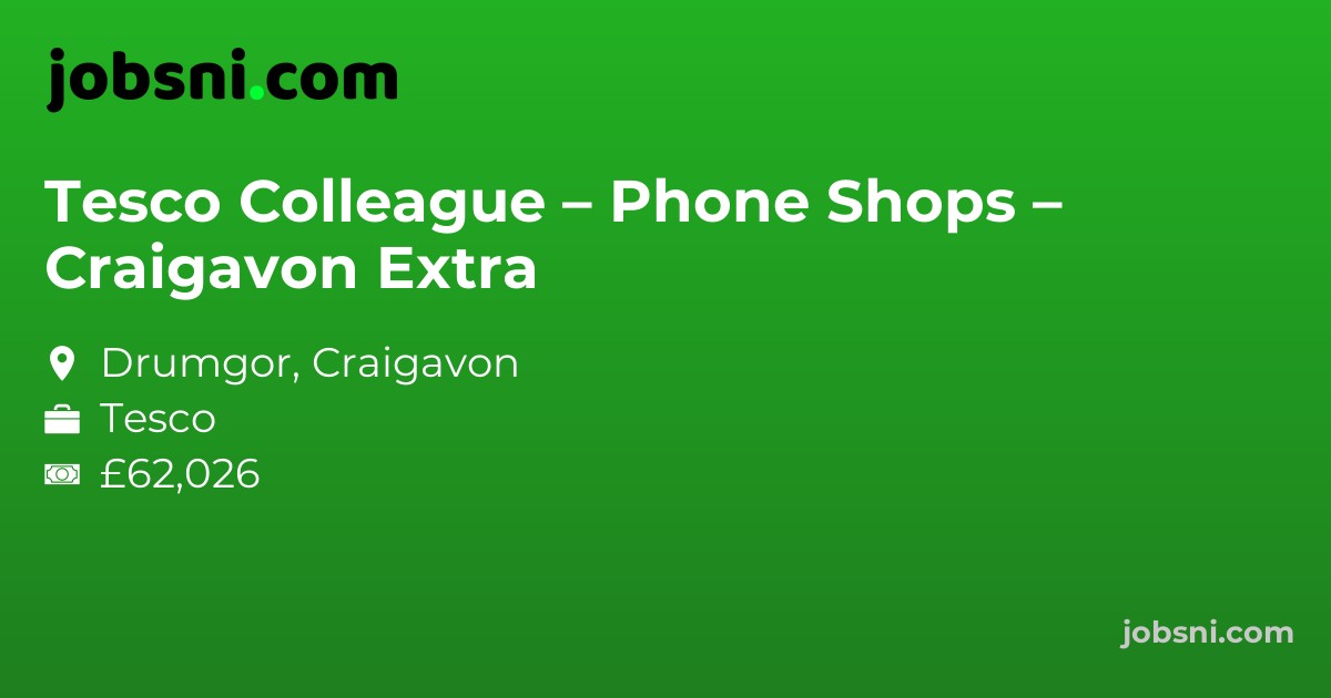 Tesco Colleague – Phone Shops – Craigavon Extra