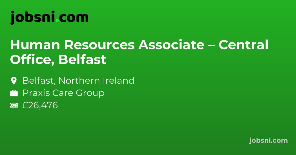 Human Resources Associate – Central Office, Belfast