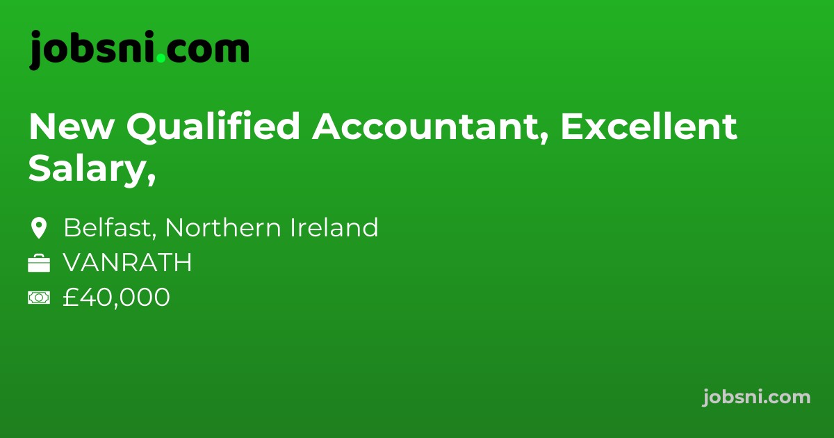 New Qualified Accountant, Excellent Salary,