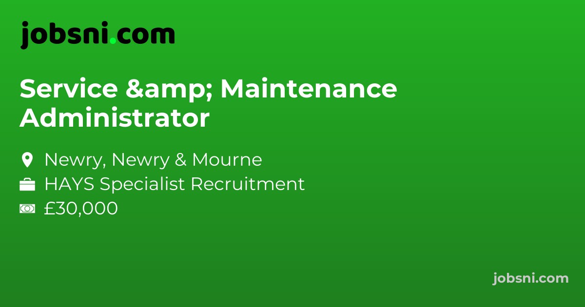 Service & Maintenance Administrator