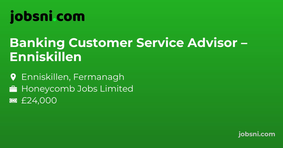 Banking Customer Service Advisor – Enniskillen