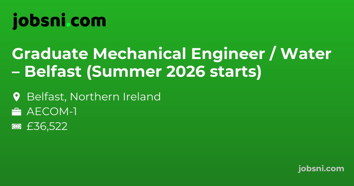 Graduate Mechanical Engineer / Water – Belfast (Summer 2026 starts)