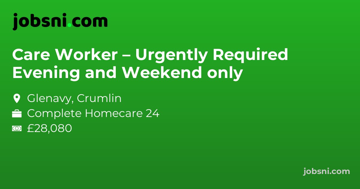 Care Worker – Urgently Required Evening and Weekend only