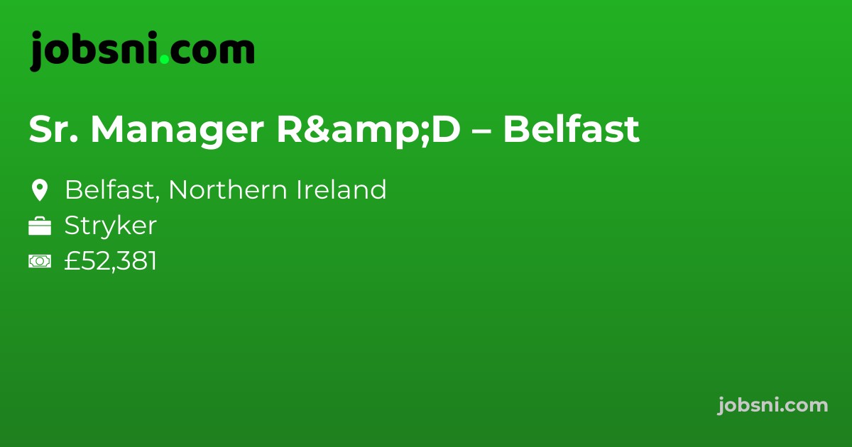 Sr. Manager R&D – Belfast