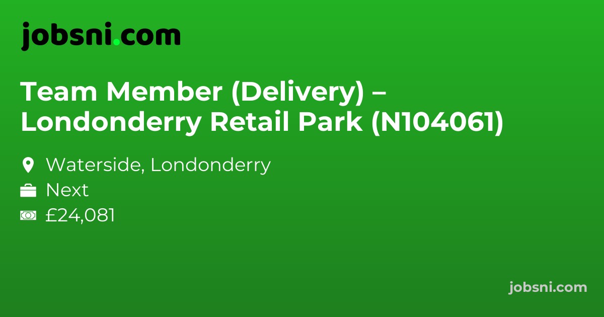 Team Member (Delivery) – Londonderry Retail Park (N104061)
