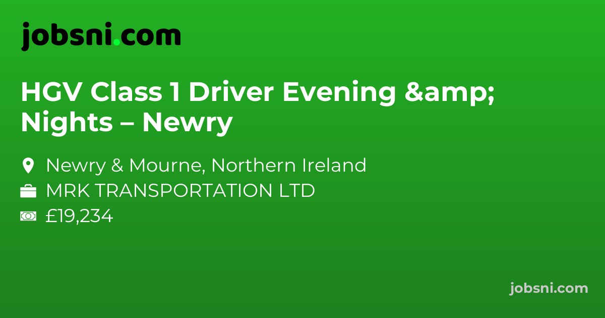 HGV Class 1 Driver Evening & Nights – Newry
