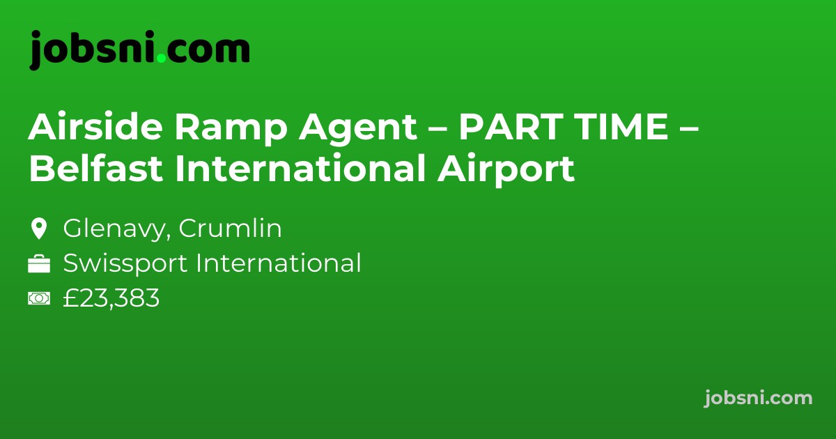 Airside Ramp Agent – PART TIME – Belfast International Airport