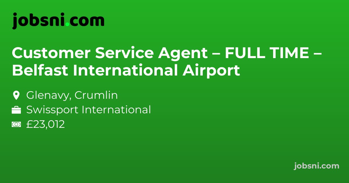 Customer Service Agent – FULL TIME – Belfast International Airport