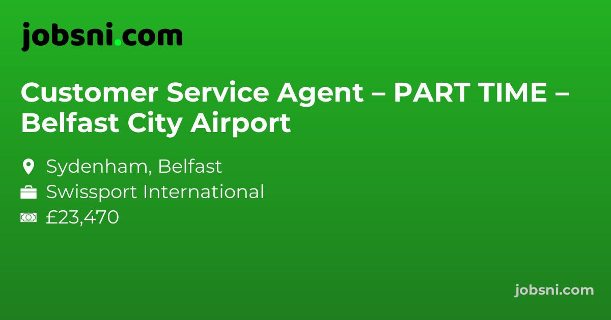 Customer Service Agent – PART TIME – Belfast City Airport