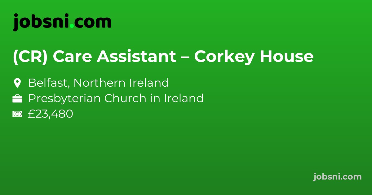 (CR) Care Assistant – Corkey House