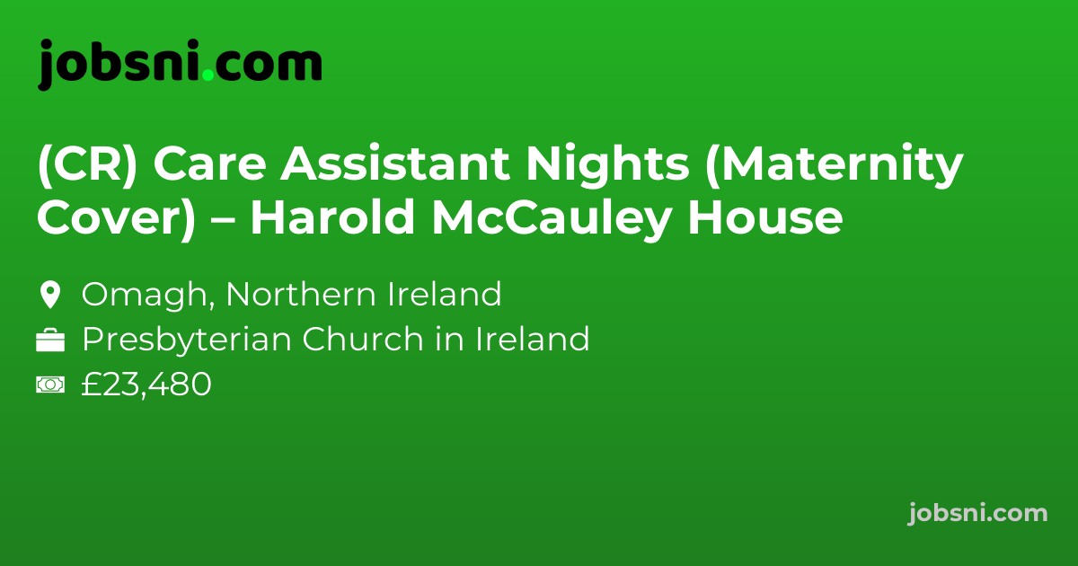 (CR) Care Assistant Nights (Maternity Cover) – Harold McCauley House