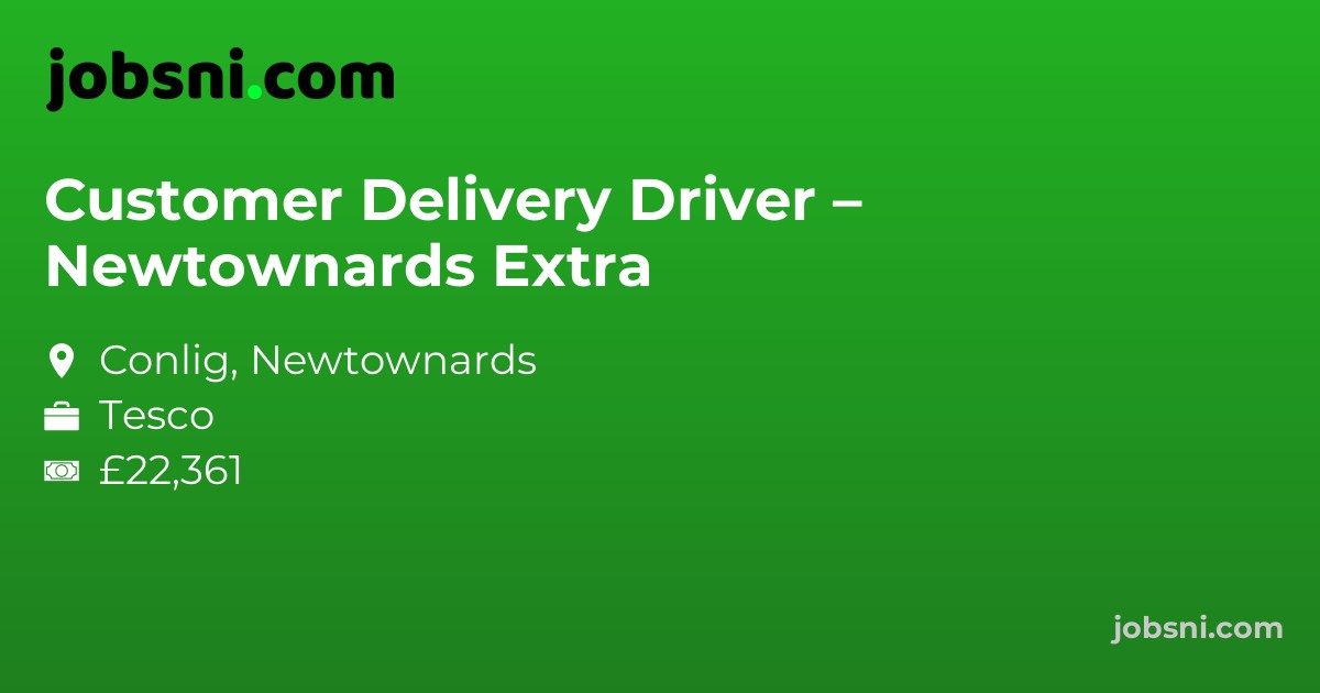 Customer Delivery Driver – Newtownards Extra