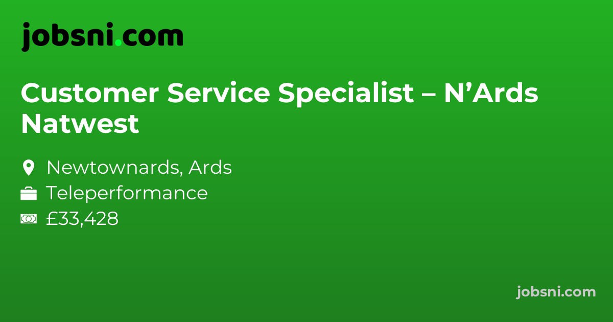 Customer Service Specialist – N’Ards Natwest
