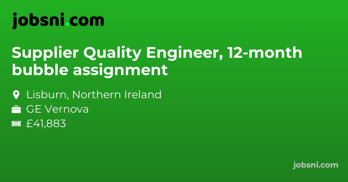 Supplier Quality Engineer, 12-month bubble assignment