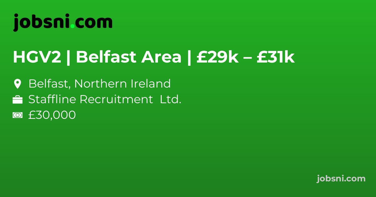 HGV2 | Belfast Area | £29k – £31k