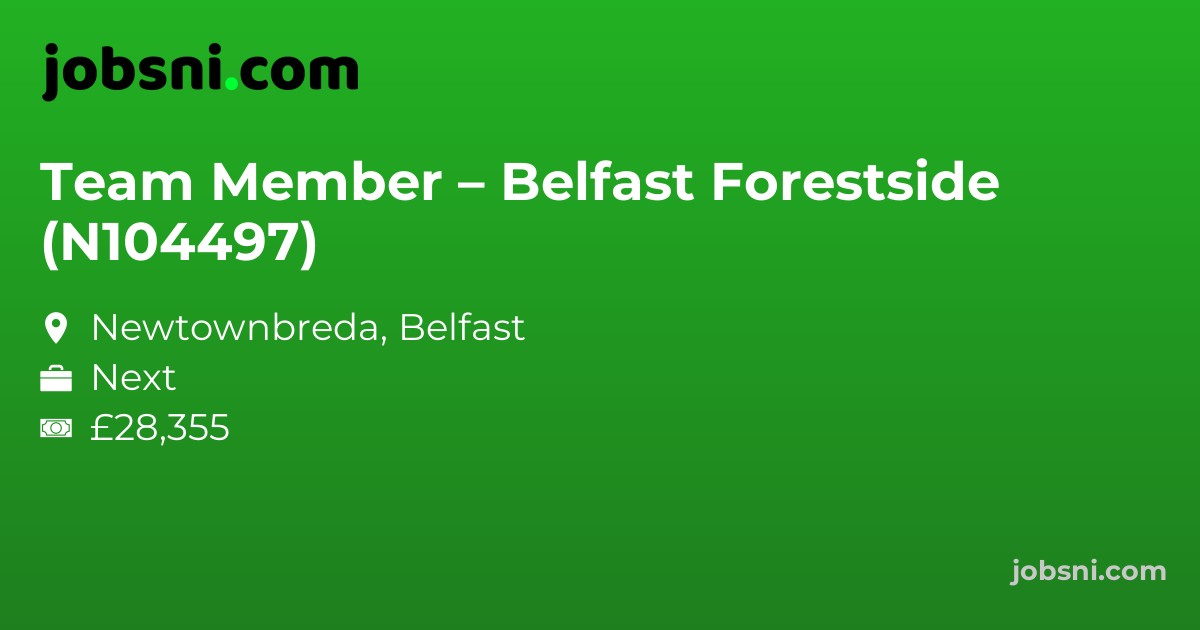 Team Member – Belfast Forestside (N104497)