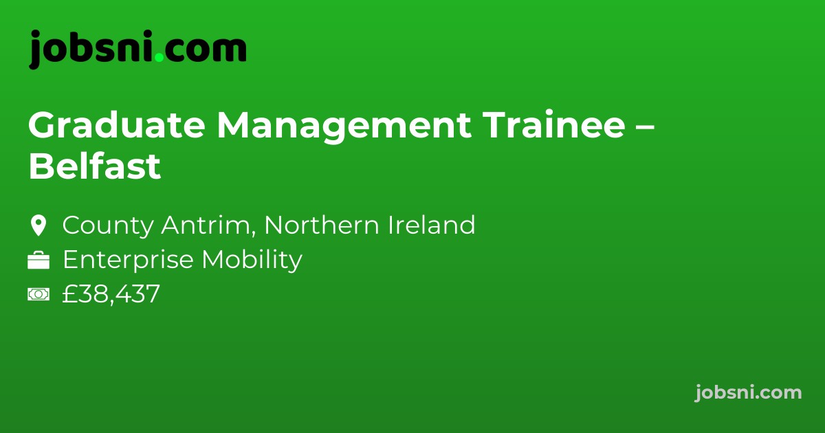 Graduate Management Trainee – Belfast