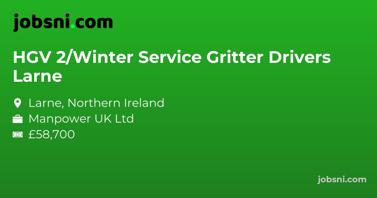 HGV 2/Winter Service Gritter Drivers Larne