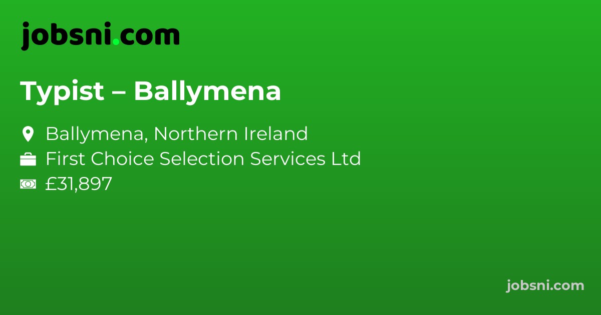 Typist – Ballymena