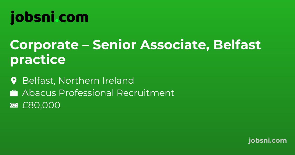 Corporate – Senior Associate, Belfast practice