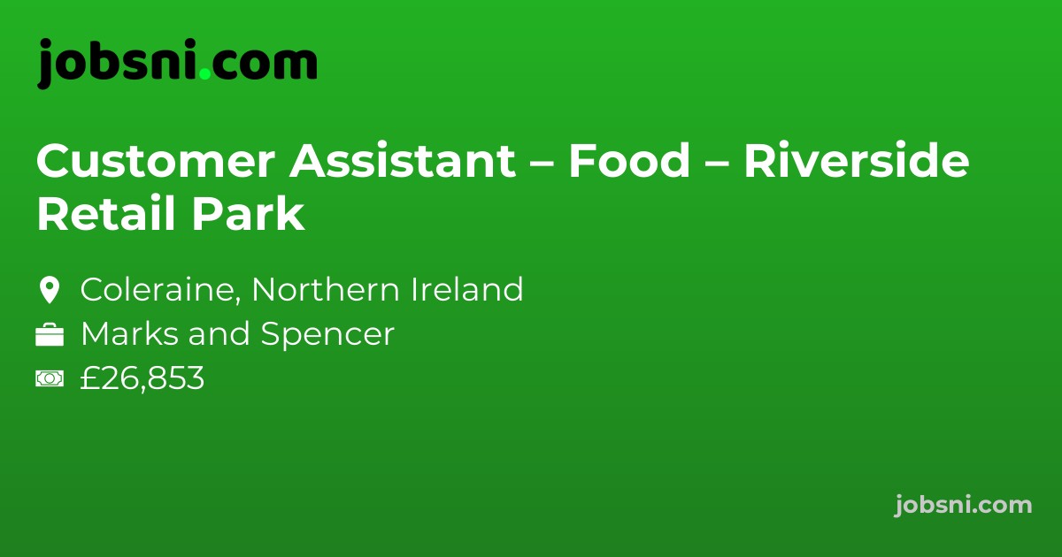 Customer Assistant – Food – Riverside Retail Park