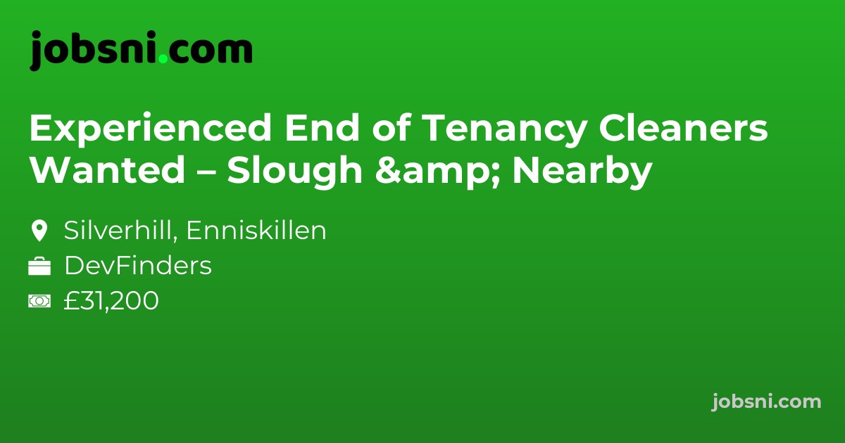Experienced End of Tenancy Cleaners Wanted – Slough & Nearby