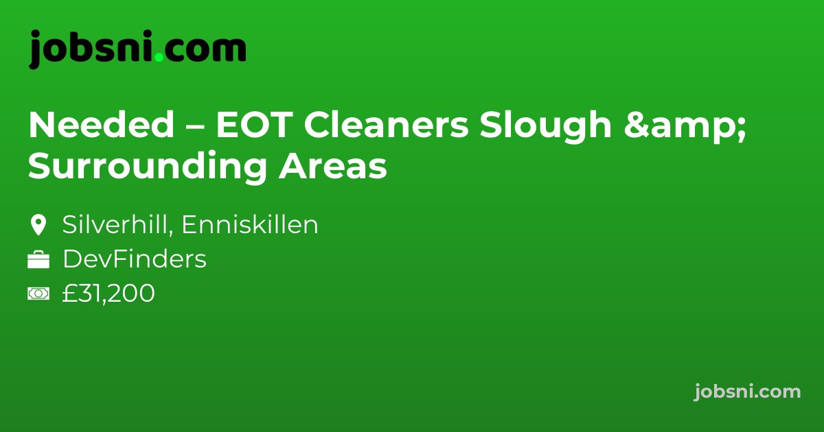 Needed – EOT Cleaners Slough & Surrounding Areas