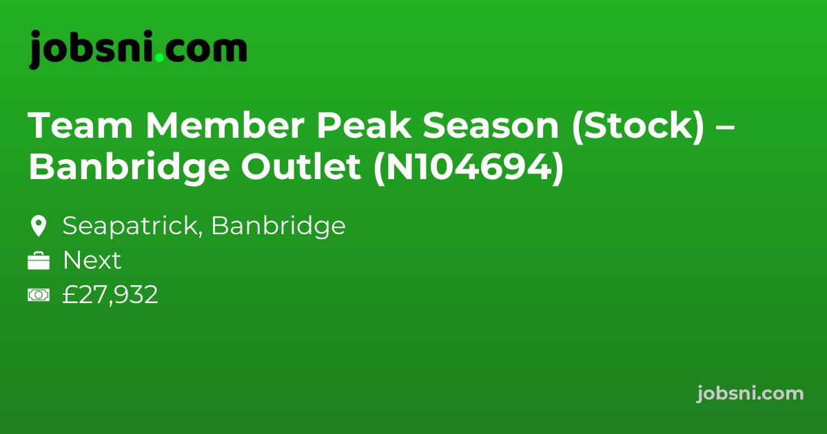 Team Member Peak Season (Stock) – Banbridge Outlet (N104694)