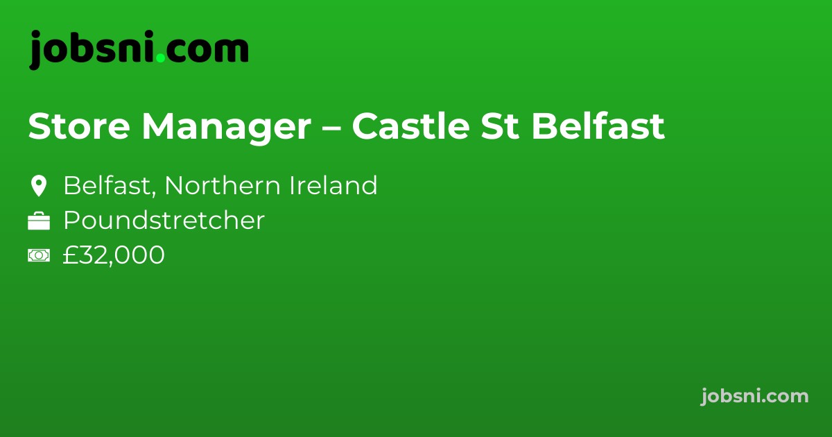 Store Manager – Castle St Belfast