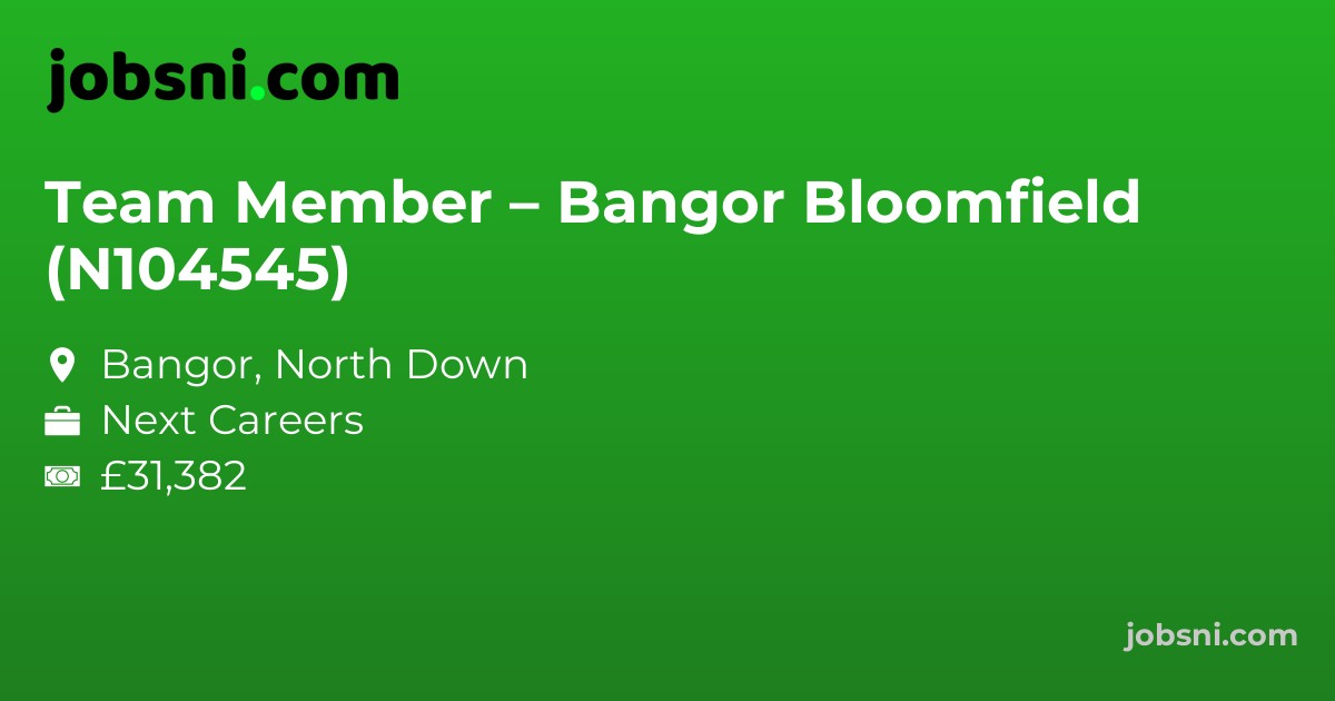 Team Member – Bangor Bloomfield (N104545)