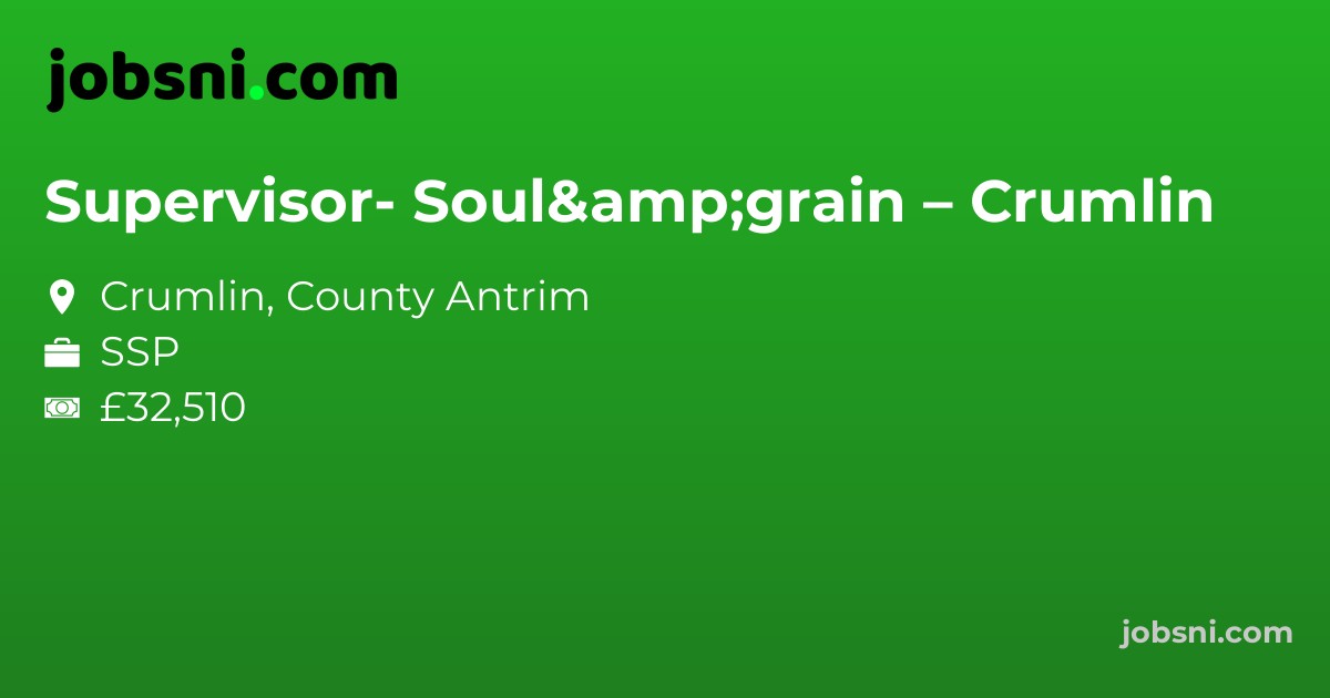 Supervisor- Soul&grain – Crumlin