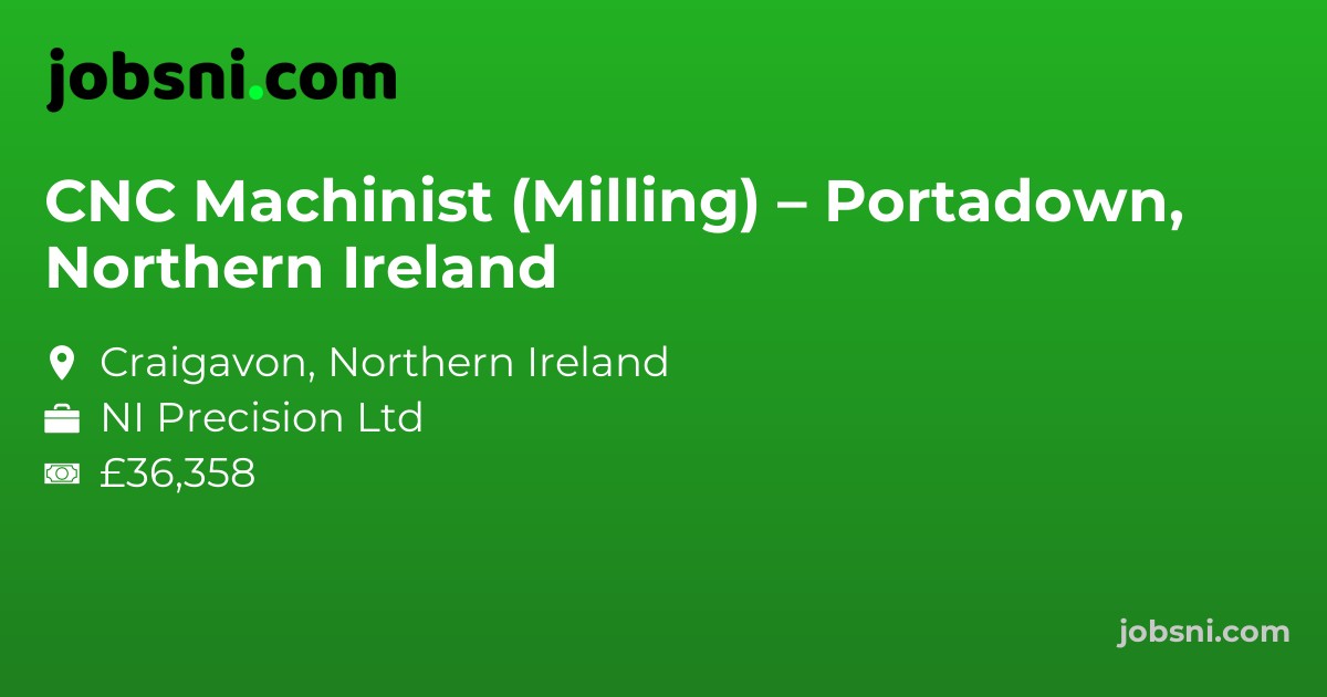CNC Machinist (Milling) – Portadown, Northern Ireland