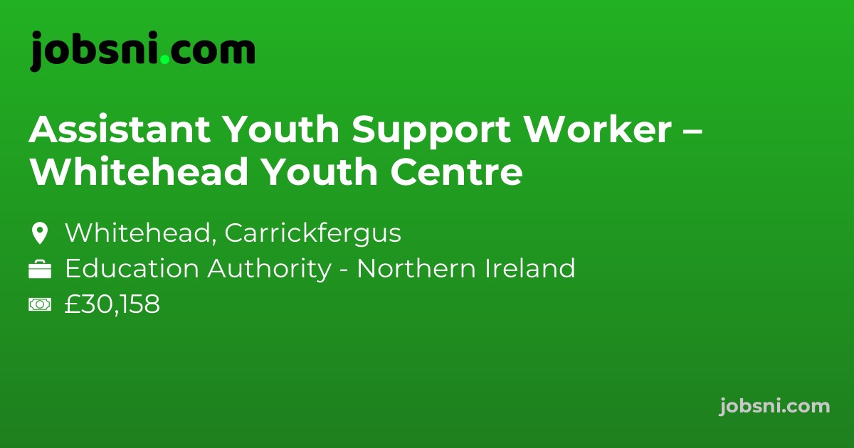 Assistant Youth Support Worker – Whitehead Youth Centre