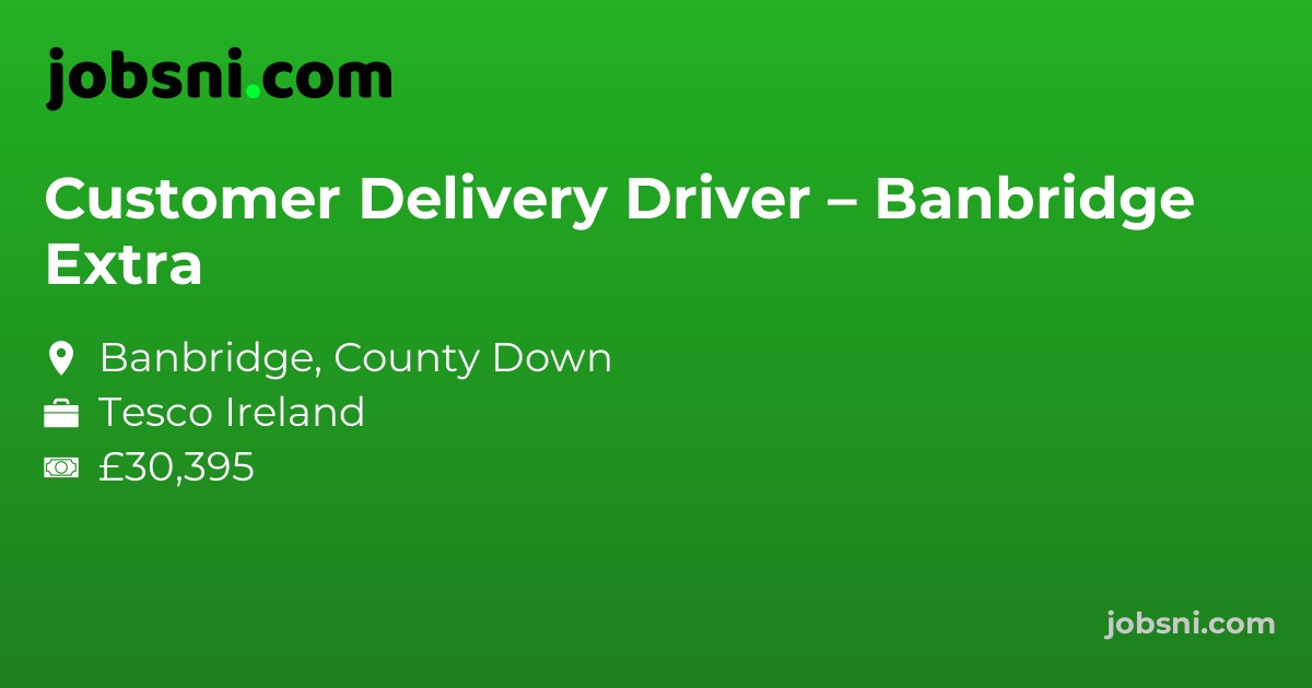 Customer Delivery Driver – Banbridge Extra