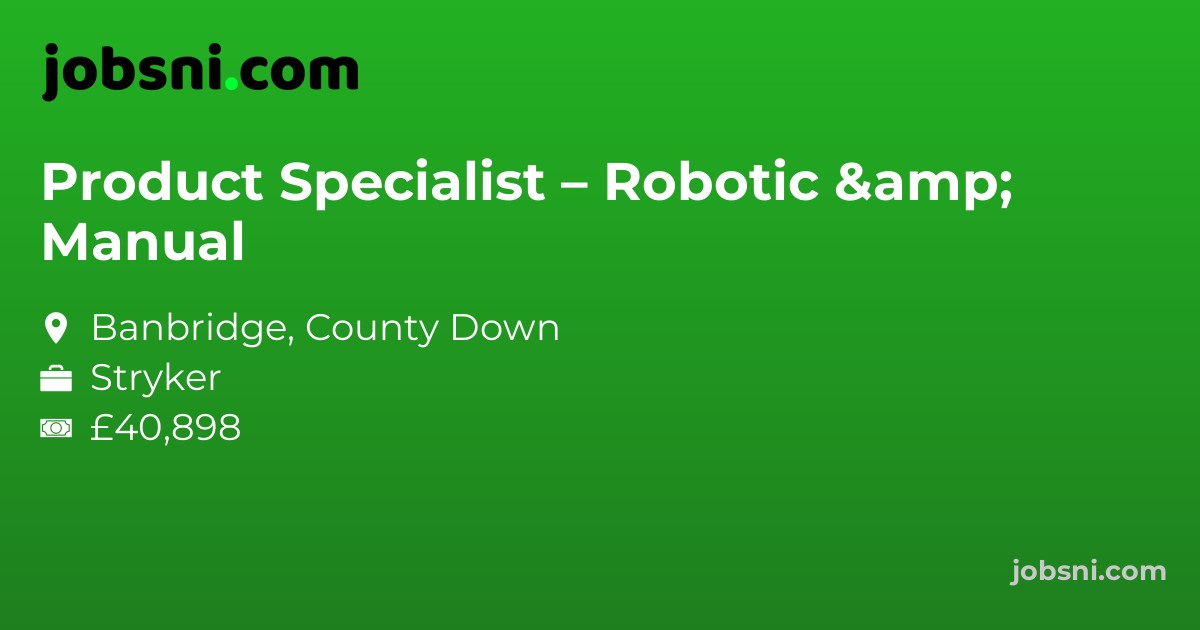 Product Specialist – Robotic & Manual