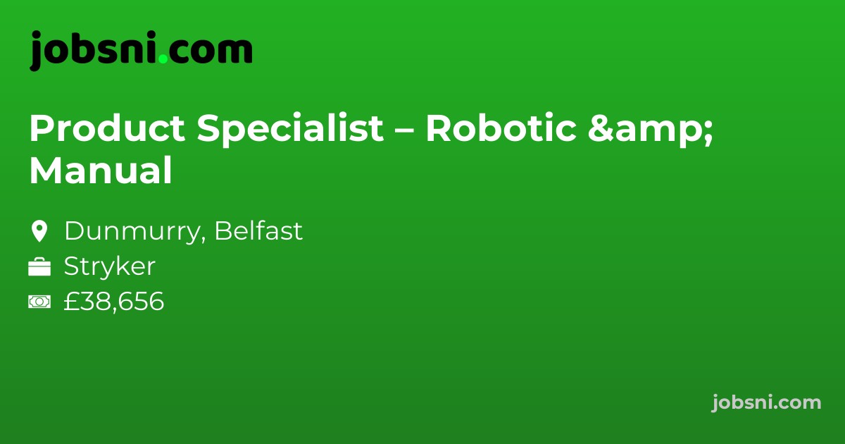 Product Specialist – Robotic & Manual