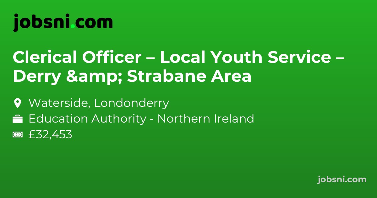 Clerical Officer – Local Youth Service – Derry & Strabane Area